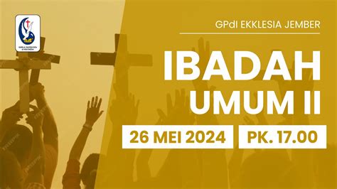 Live Ibadah Sore Gpdi Ekklesia Jember Mei Youtube