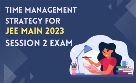 Time Management Strategy For JEE Main 2023 Session 2 Exam Career