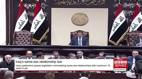 Iraq’s Parliament Passes Legislation Criminalizing Same Sex Relationships With Maximum 15 Years