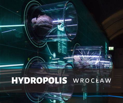 Hydropolis Wrocław zwiedzanie atrakcji muzeum wody