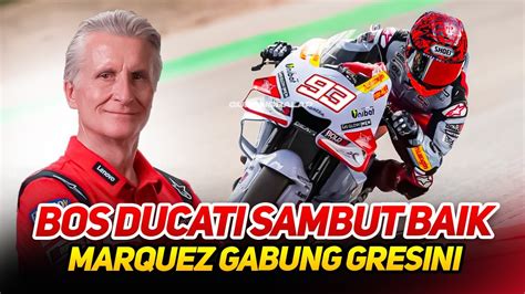 KEJUTAN BARU BOS DUCATI GERAK CEPAT MARC MARQUEZ RESMI GABUNG GRESINI