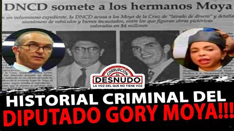 Historial Criminal Del Diputado Gory Moya Youtube