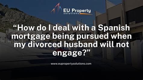 How Do I Deal With A Mortgage Being Pursued When My Divorced Spouse Will Not Engage Youtube