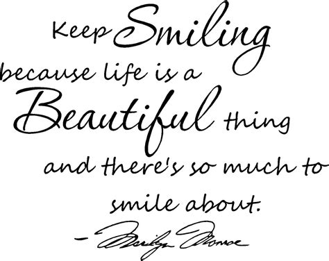 3 Keep Smiling Because Life Is A Beautiful Thing And There