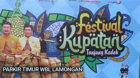 Festival Kupatan Tanjung Kodok Di Parkir Timur Wbl Lamongan Youtube