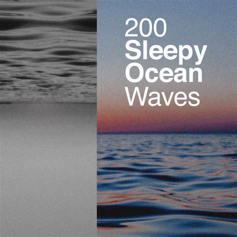 200 Sleepy Ocean Waves Album By Sleep Waves Spotify