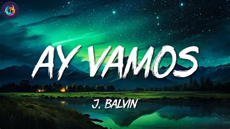 J Balvin Ay Vamos Letra Lyrics Youtube