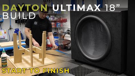 Dayton Audio Ultimax 18 Subwoofer Build Youtube