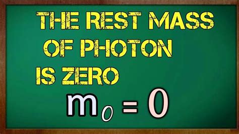 To Show That The Rest Mass Of Photon Is Zero Youtube