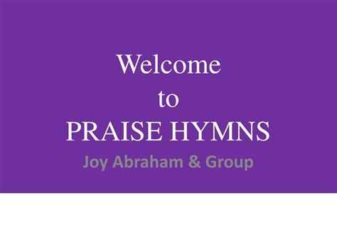 Ppt Welcome To Praise Hymns Powerpoint Presentation Free Download