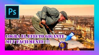 Efecto Gigante Photoshop Photoshop Giant Effect Doovi