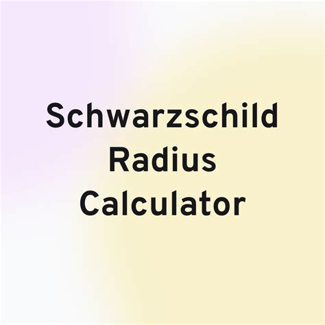 Schwarzschild Radius Calculator | hexacalculator.com