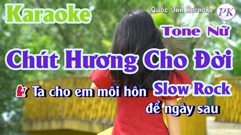 Karaoke Chút Hương Cho Đời Slow Rock Tone Nữ Am Tp 60 Quốc Dân