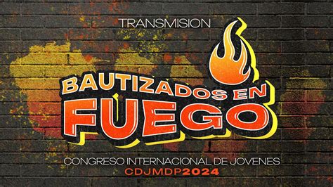 Congreso Internacional De Jovenes Bautizados En Fuego Viernes