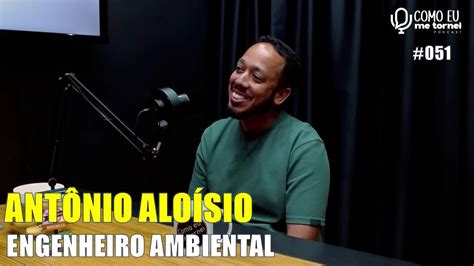 Antônio Aloísio Como eu me tornei engenheiro ambiental Podcast 051