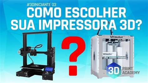 Como Escolher Sua Primeira Impressora 3d Para Comprar Em 2020 Youtube