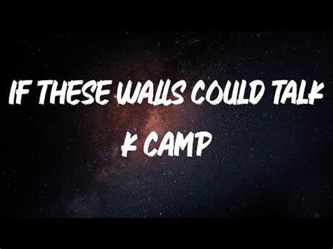 K Camp If These Walls Could Talk Lyric Video Youtube