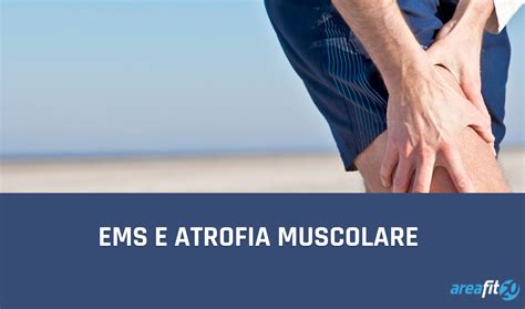 EMS E ATROFIA MUSCOLARE AreaFit20 Centri Fitness EMS 4 0