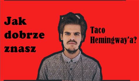 Jak Dobrze Znasz Taco Hemingway A SameQuizy