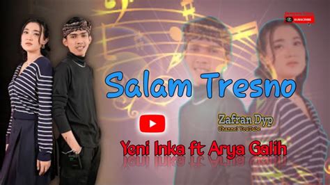 Salam Tresno Yeni Inka Ft Arya Galih Zafrandyp Music Yeniinka