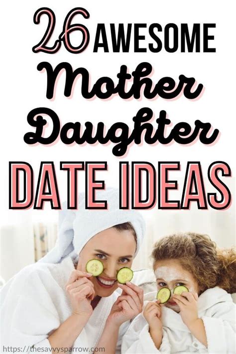 26 Mother Daughter Date Ideas That Your Girls Will Love