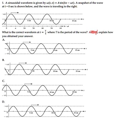 Solved A Sinusoidal Waveform Is Given By T X Asin Kx Wt A