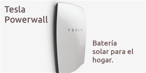 Tesla Powerwall Como Funciona Que Ofrece Y Cuanto Cuesta