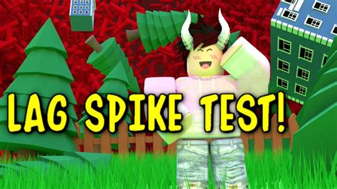 Roblox Ultimate Lag Spike Test Youtube