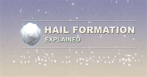 How Hail Forms And Why It Can Be Dangerous