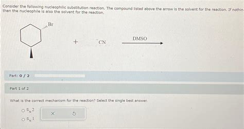 Solved Consider The Following Nucleophilic Substitution