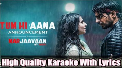 Tum Hi Aana Karaoke With Lyrics Marjaavan Jubin Nautiyal Payal Dev