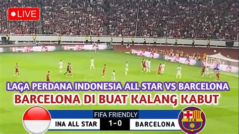 Timnas Indonesia Menggila Barcelona Dibantai Habis Sampai Pelatihnya