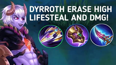 DYRROTH NEW ERASING AGAINST LIFE STEALING ENEMY WITH THE HIGH HP AND