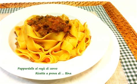 Pappardelle Al Rag Di Cervo Ricette A Prova Di Bina