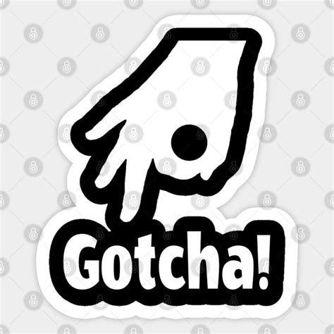 Gotcha Ok That Silly Circle Game From School Gotcha Sticker