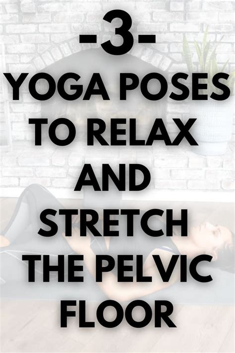 Pelvic Floor Stretches Yoga Poses Yoga Poses For Pelvic Pain And