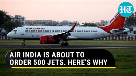 Tata Owned Air India Close To Order Jets Heres Why The Deal Is