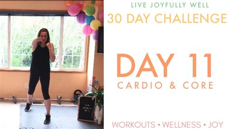 30 Day Challenge Day 11 Cardio And Core For Workouts Wellness And Joy