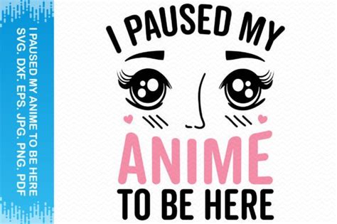 I Paused My Anime To Be Here Clipart Graphic By BlueFlex Creative Fabrica