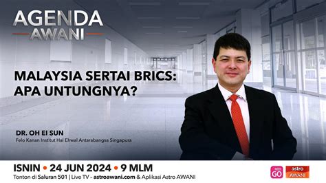 Agenda Awani Malaysia Sertai Brics Apa Untungnya Youtube