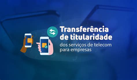 Transfer Ncia De Titularidade Para Empresas Como Funciona