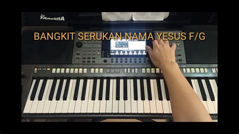 KEYBOARD BANGKIT S RUKAN NAMA YESUS STYLE YouTube