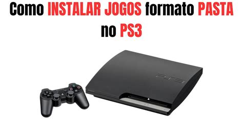 Como INSTALAR Jogos Formato PASTA No PS3 YouTube