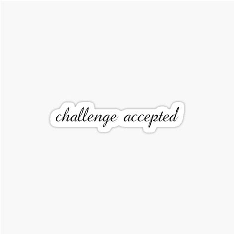 Motivational Motto Challenge Accepted Sticker By Civil Woke Redbubble