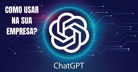 Como Usar Chat GPT Da OpenAI Na Sua Empresa Prompt Cria