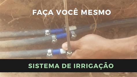 COMO MONTAR SISTEMA DE IRRIGAÇÃO PASSO A PASSO PARTE 1 YouTube