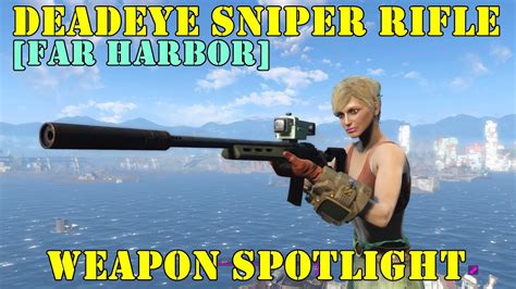 Fallout 4 Far Harbor Weapon Spotlights Deadeye Sniper Rifle Youtube