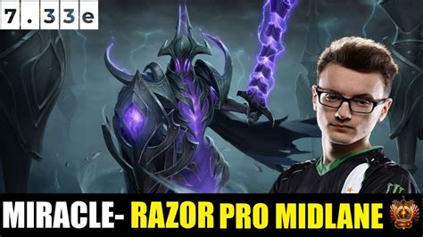 MIRACLE PLAYING Razor MIDLANE 7 33E DOTA 2 HIGHEST MMR MATCH Dota2