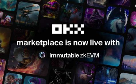 Okx Nft Marketplace Now Supports Immutable Zkevm