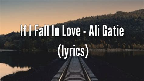 If I Fall In Love Ali Gatie Lyrics Youtube